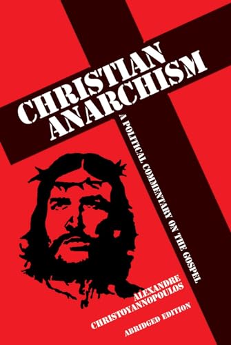 Christian Anarchism: A Political Commentary on the Gospel: Abridged Edition: A Political Commentary on the Gospel: Abridged Edition (First Edition, ) von Imprint Academic