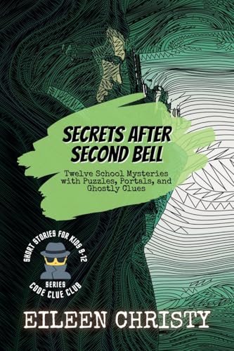 Secrets After Second Bell: Twelve School Mysteries with Puzzles, Portals, and Ghostly Clues (Code Clue Club) von Wondernest Stories