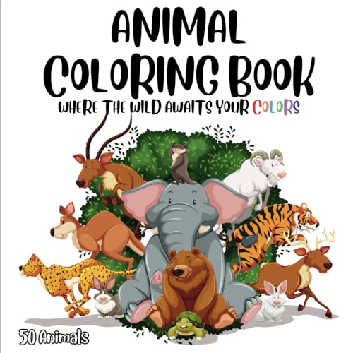 Animal Coloring Book: Where the Wild Awaits Your Colors von Independently published