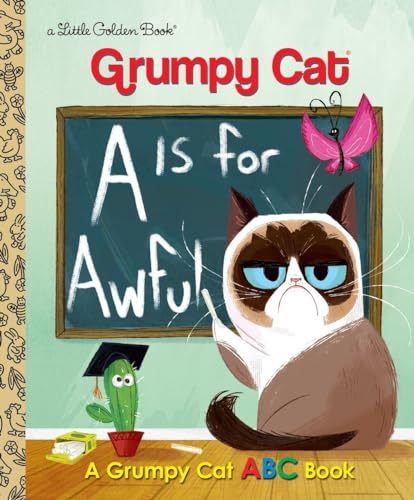 A Is for Awful: A Grumpy Cat ABC Book (Grumpy Cat) (Little Golden Book) von Golden Books