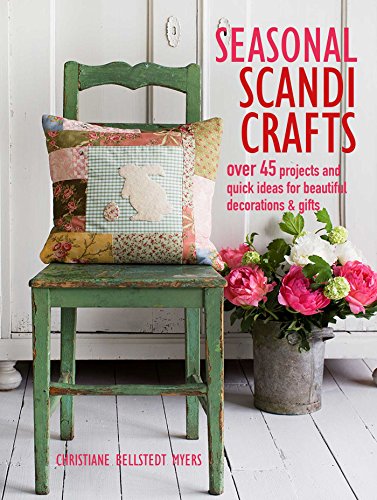 Seasonal Scandi Crafts: Over 45 projects and quick ideas for beautiful decorations & gifts von Cico