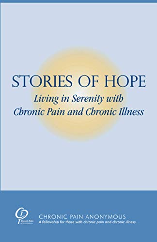 Stories of Hope: Living in Serenity with Chronic Pain and Chronic Illness von Chronic Pain Anonymous