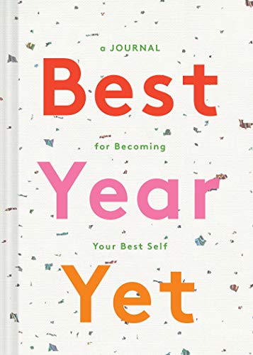 Best Year Yet: A Journal for Becoming Your Best Self (Self Improvement Journal, New Year's Gift, Mother's Day Gift) von Chronicle Books