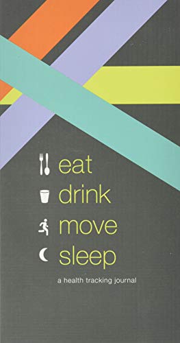 Eat Drink Move Sleep: A Health Tracking Journal