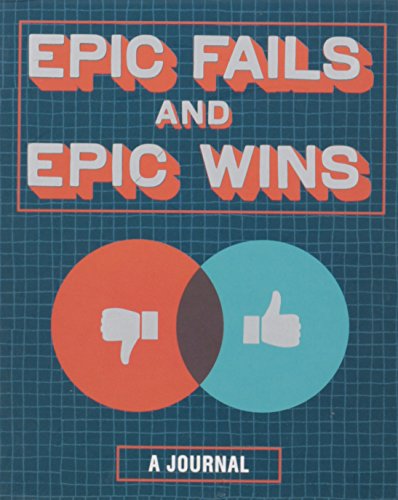 Epic Fails and Epic Wins: A Journal
