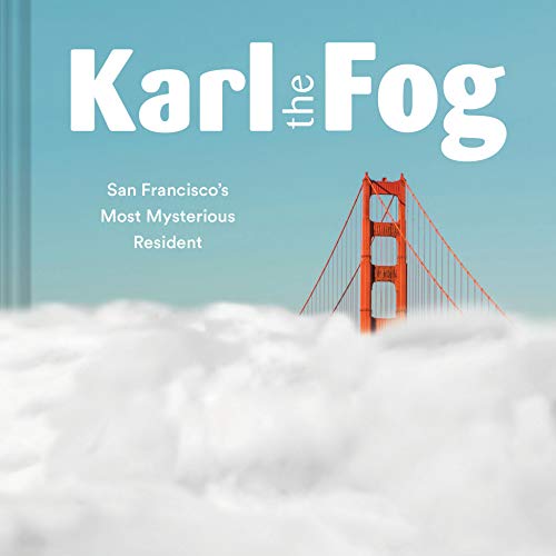 Karl the Fog: San Francisco's Most Mysterious Resident (Humor Book, California Pop Culture Book)