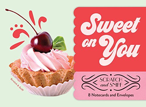 Sweet on You: Scratch and Sniff: 8 Notecards and Envelopes (Tactile Gifts, Cute Desk Supplies, Gifts for Girls)