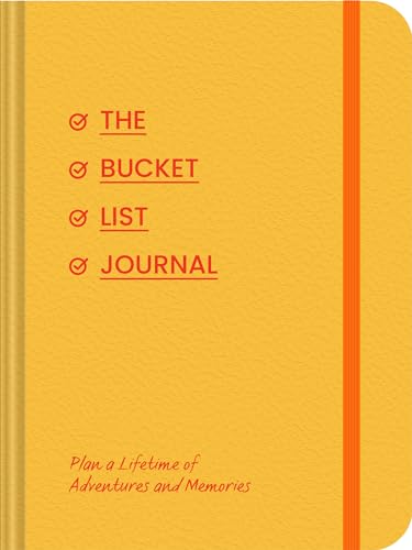 The Bucket List Journal: Plan a Lifetime of Adventures and Memories von Chronicle Books