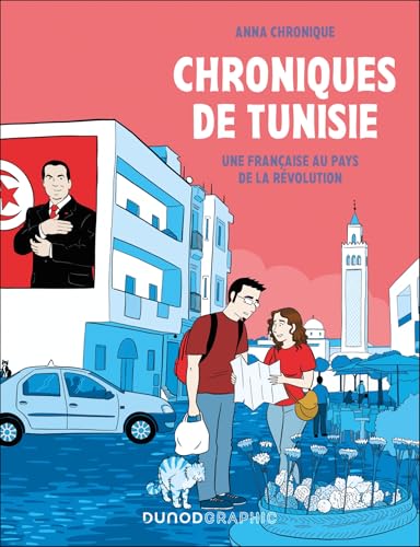 Chroniques de Tunisie: Une Française au pays de la Révolution von DUNOD