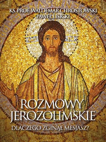 Rozmowy jerozolimskie Dlaczego zginął Mesjasz