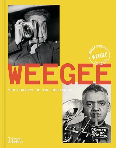 Weegee: The Society of the Spectacle von Thames & Hudson Ltd