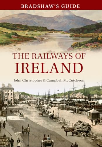 Bradshaw's Guide The Railways of Ireland: Volume 8 von Amberley Publishing