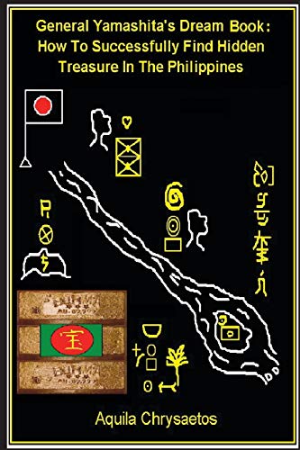 General Yamashita's Dream Book: How to Successfully Find Hidden Treasure in the Philippines von New Generation Publishing