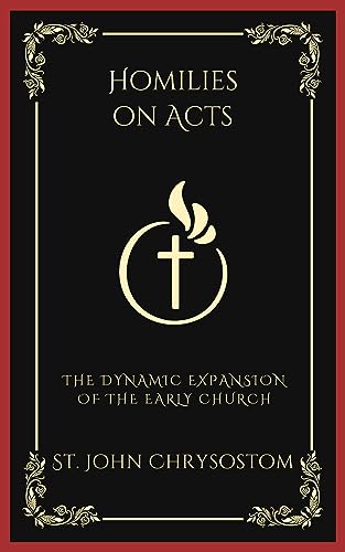 Homilies on Acts: The Dynamic Expansion of the Early Church (Grapevine Press) von Grapevine India