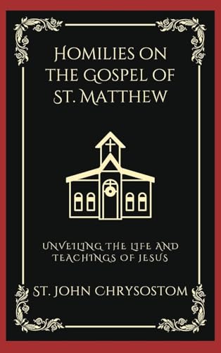 Homilies on the Gospel of St. Matthew: Unveiling the Life and Teachings of Jesus (Grapevine Press) von Grapevine India