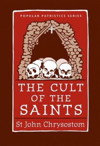 The Cult of the Saints (Popular Patristics)
