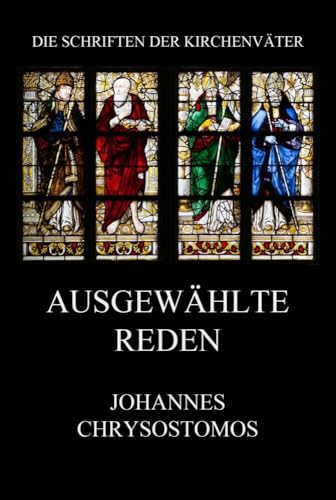 Ausgewählte Reden: Orationes (Die Schriften der Kirchenväter, Band 43) von Jazzybee Verlag