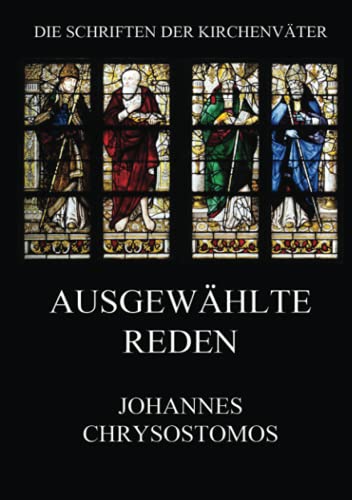Ausgewählte Reden: Orationes (Die Schriften der Kirchenväter, Band 43)