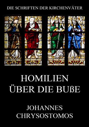 Homilien über die Buße: De paenitentia homiliae (Die Schriften der Kirchenväter, Band 32)