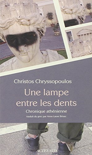 Une lampe entre les dents: Chronique athénienne von Actes Sud