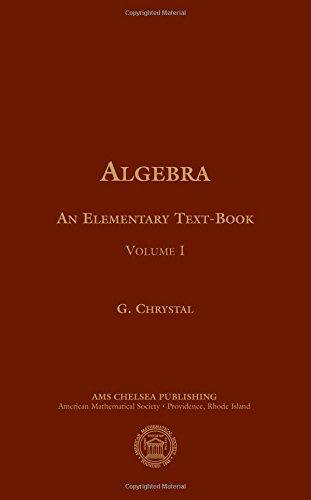 Algebra, an Elementary Textbook for the Higher Classes of Secondary Schools and for Colleges (Ams Chelsea Publishing, Band 84) von American Mathematical Society