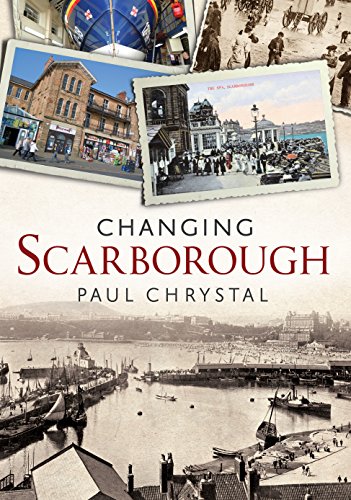 Changing Scarborough (Changing Times) von Fonthill Media