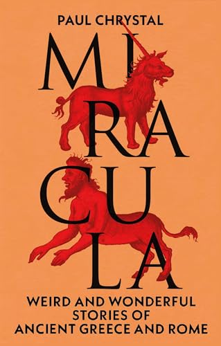 Miracula: Weird and Wonderful Stories of Ancient Greece and Rome von Reaktion Books