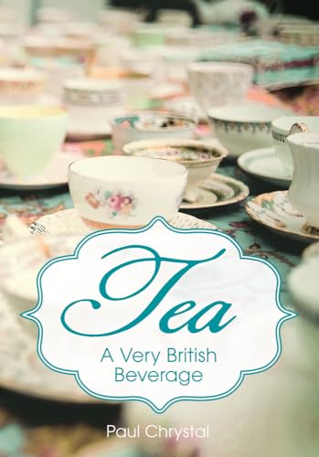 Tea: A Very British Beverage von Amberley Publishing