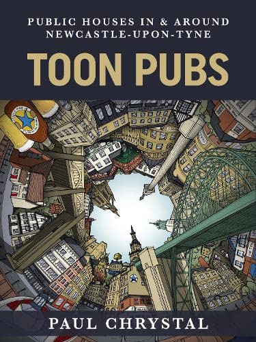 Toon Pubs - Public Houses In & Around Newcastle-upon-Tyne von Destinworld Publishing Ltd