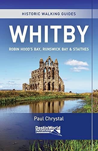 Whitby, Robin Hood’s Bay & Staithes Historic Walking Guides