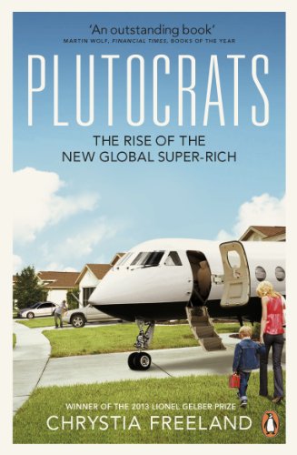 Plutocrats: The Rise of the New Global Super-Rich von Penguin