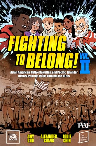 Fighting to Belong! (Vol. 2): Asian Americans, Native Hawaiians, and Pacific Islanders, 1900–1970 (A History of Asian Americans, Native Hawaiians, and Pacific Islanders, 2, Band 2) von Third State Books