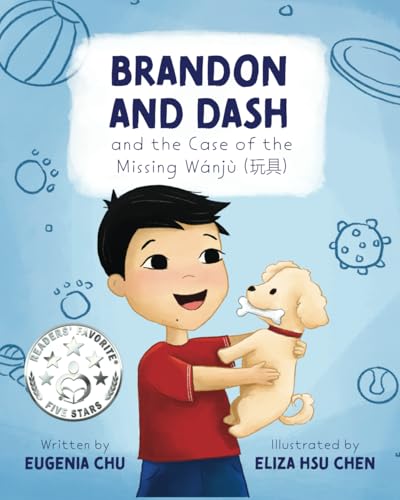 Brandon and Dash: and the Case of the Missing Wánjù (玩具): and the Case of the Missing Wánjù (玩具) von Eugenia Chu