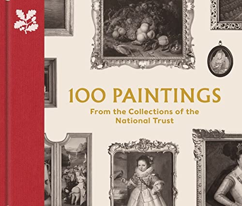 100 Paintings from the Collections of the National Trust (The National Trust Collection) von Thames & Hudson