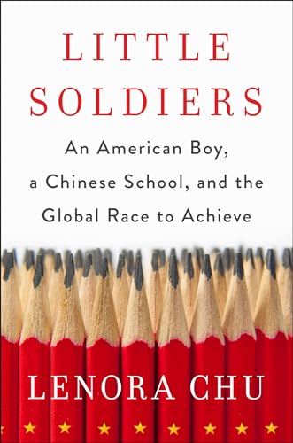 Little Soldiers: An American Boy, a Chinese School and the Global Race to Achieve