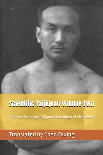 Scientific Taijiquan Volume Two: The Wu Jianquan Taijiquan Teachings of Chu Minyi von Independently published