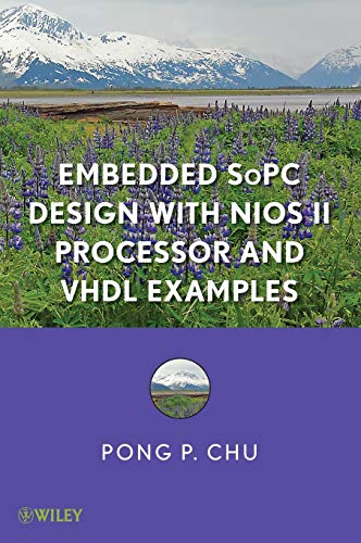 Embedded SoPC Design with Nios II Processor and VHDL Examples Embedded SoPC Design with Nios II Processor and VHDL Examples von Wiley