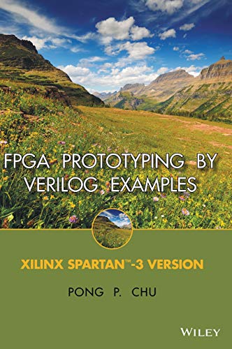 FPGA Prototyping by Verilog Examples: Xilinx Spartan -3 Version