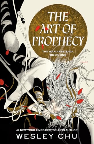 The Art of Prophecy: A Novel (The War Arts Saga, Band 1)