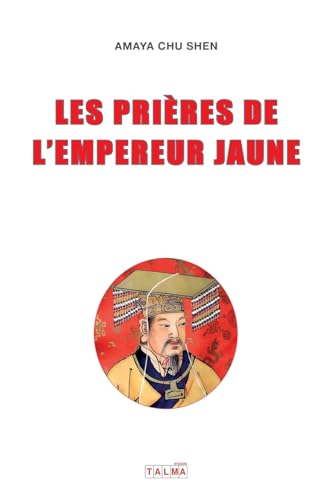 LES PRIERES DE L'EMPEREUR JAUNE von Talma Studios International