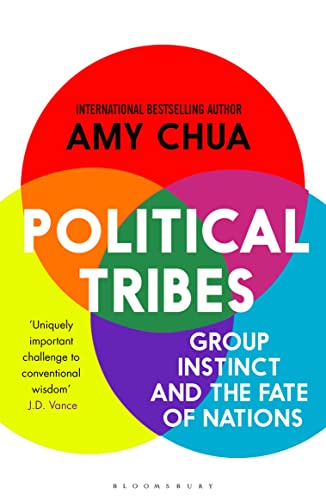Political Tribes: Group Instinct and the Fate of Nations von Bloomsbury