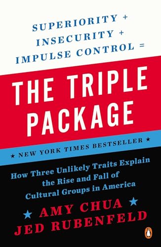 The Triple Package: How Three Unlikely Traits Explain the Rise and Fall of Cultural Groups in America von Random House Books for Young Readers