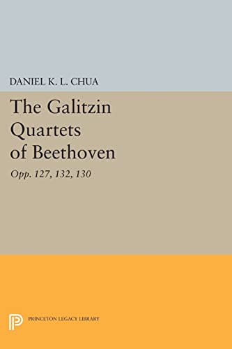 The Galitzin Quartets of Beethoven: Opp. 127, 132, 130 (Princeton Legacy Library) von Princeton University Press