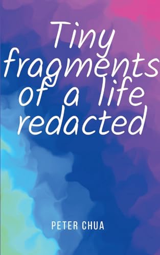 Tiny fragments of a life redacted von Bookleaf Publishing