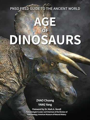 Age of Dinosaurs (PNSO Field Guide to the Ancient World, 1)