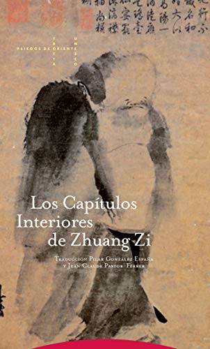 Los capítulos interiores de Zhuang Zi (Pliegos de Oriente) von Editorial Trotta, S.A.