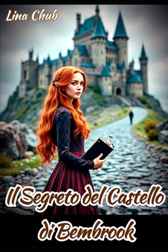 Il segreto del castello di Bembrook: Avventura nel tempo von Independently published