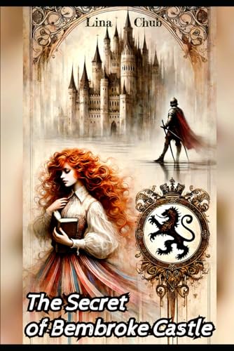 The Secret of Bembroke Castle. von Independently published