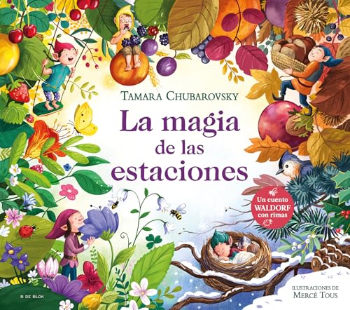 La magia de las estaciones (Cuentos Waldorf con rimas): Un cuento Waldorf con rimas (B de Blok)