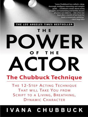 The Power of the Actor: The Chubbuck Technique -- The 12-Step Acting Technique That Will Take You from Script to a Living, Breathing, Dynamic Character von Avery